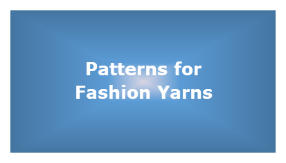 Knitting Patterns for Fashion Yarns